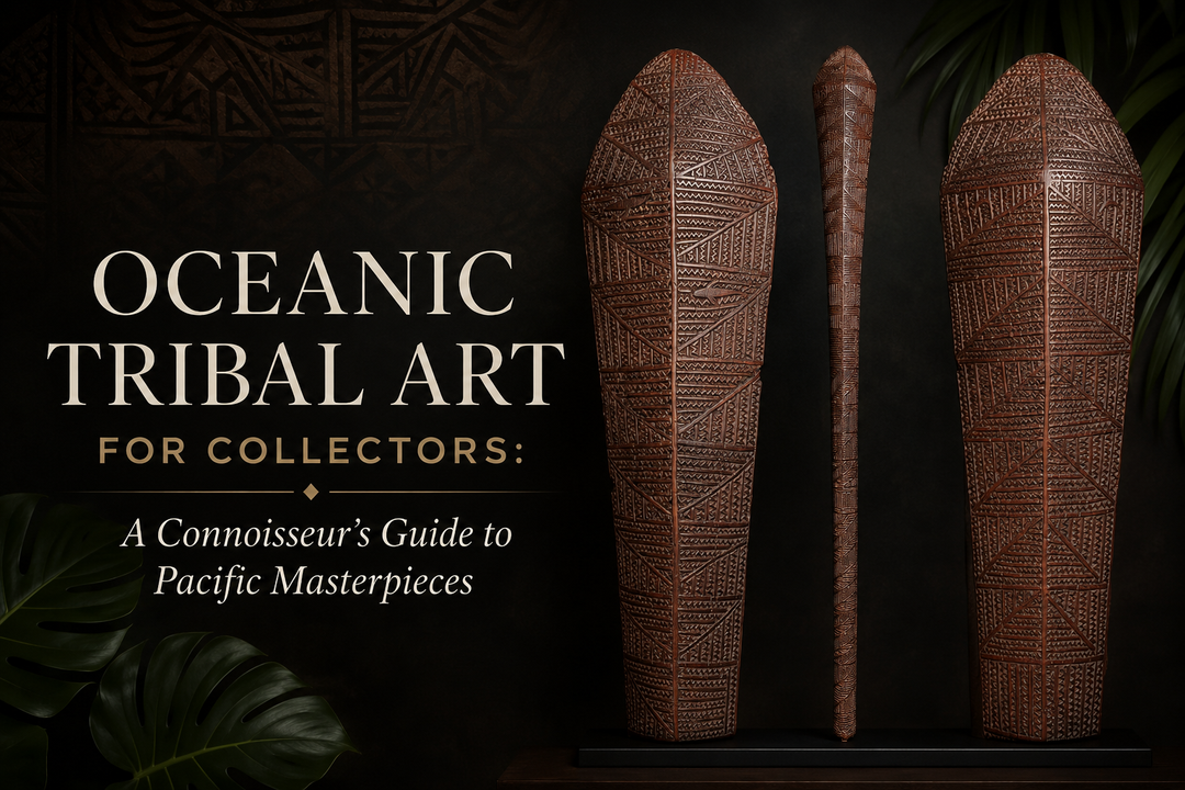 Oceanic Tribal Art for Collectors: A Connoisseur’s Guide to Pacific Masterpieces